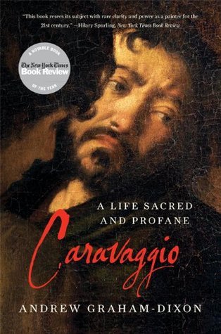 Cover of Caravaggio: A Life Sacred and Profane