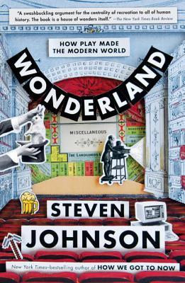 Cover of Wonderland: How Play Made the Modern World
